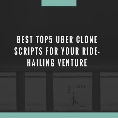 Top 5 uber clone scripts for your ride hailing venture