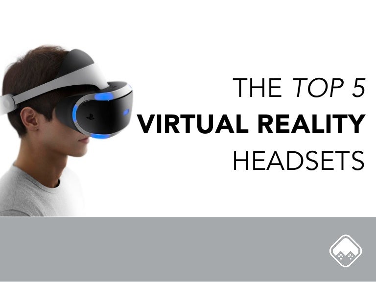 Top 5 Virtual Reality Headsets