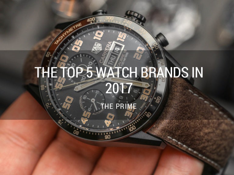 Top 5 Watch Brands In 2017