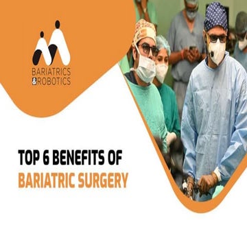 Top 6 Benefits of Bariatric Surgery | PPTX