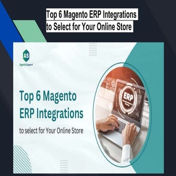 Top 6 Magento ERP Integrations to Select for Your Online Store.pptx