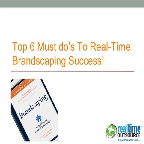 Top 6 Must Do’s to Real-time Brandscaping Success!