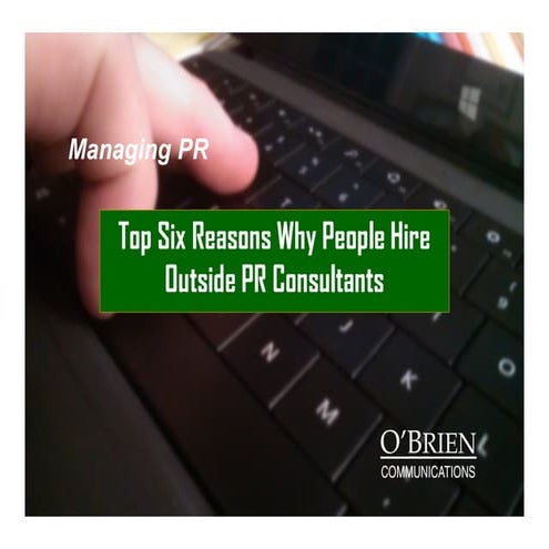 Top 6 reasons Why People Hire Outside PR Consultants from @OBrienPR