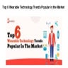 Top 6 Wearable Technology Trends Popular in the Market
