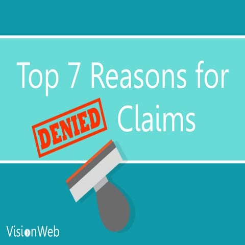 Top 7 Reasons for Denied Claims
