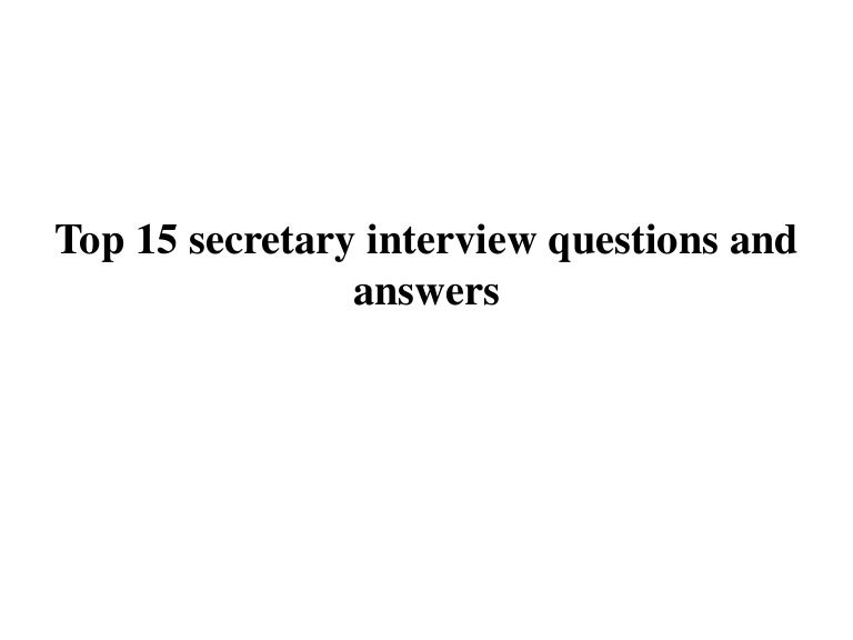 Top 15 secretary interview questions and answers pdf Top 15 secretary interview questions and answers pdf