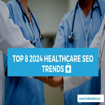 Top 8 Healthcare SEO Trends to Watch in 2024 | PDF
