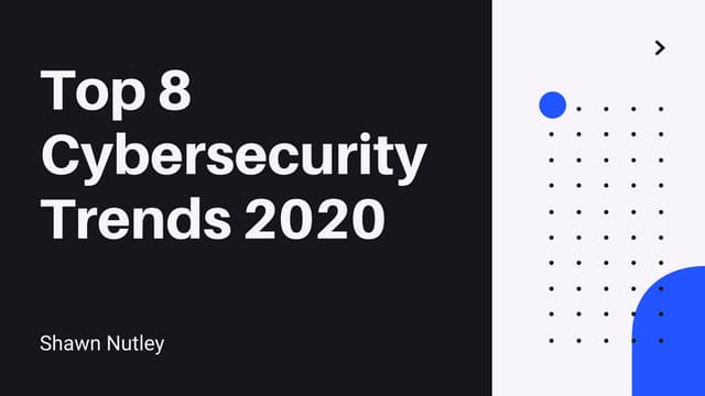 Top 8 Cybersecurity Trends 2020