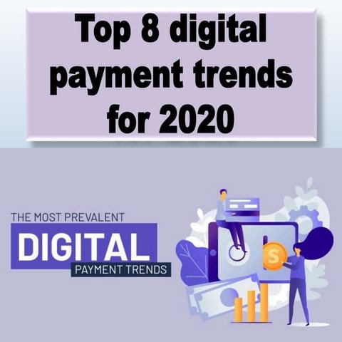 Top 8 digital payment trends for 2020