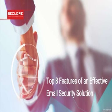 Top 8 Features of an Effective Email Security Solution.pptx