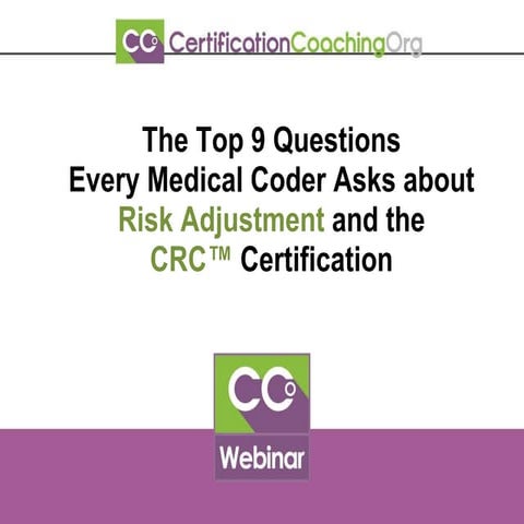 The Top 9 Questions Every Medical Coder Asks about Risk Adjustment and the CR...