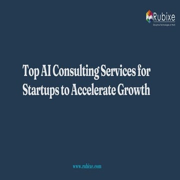 Top AI Consulting Services for Startups to Accelerate Growth | Rubixe