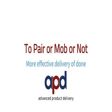 To Pair or mob or Not - Agile Turkey 2019