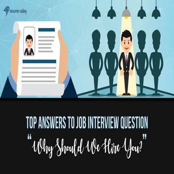 Top Answers to Job Interview Question “Why Should We Hire You?” | PDF