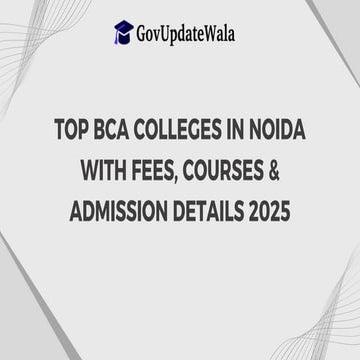 Top BCA Colleges in Noida 2025 – Fees, Admission, Placement | PDF