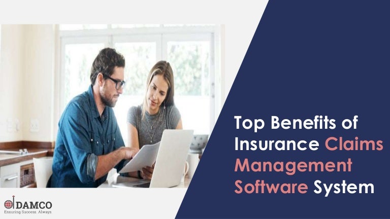 Top Benefits Of Insurance Claims Management Software System