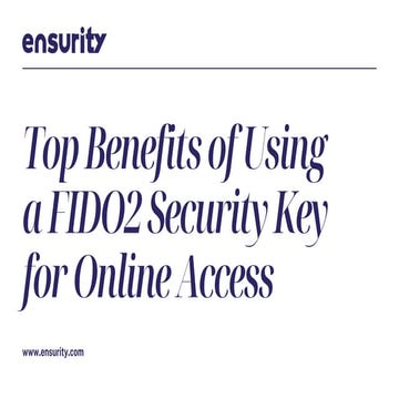 Top Benefits of Using a FIDO2 Security Key for Online Access.pdf
