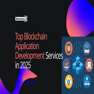 Top Blockchain Application Development Services in 2025.pptx