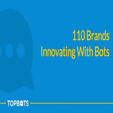 Topbots Present: 110 Brands Driving Innovation with Bots