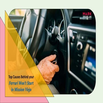 Top Causes Behind your Ferrari Won’t Start in Mission Viejo