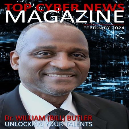 Top Cyber News MAGAZINE. Dr. William (Bill) Butler. February 2024