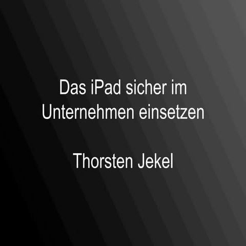 Das iPad sicher im Unternehmen einsetzen