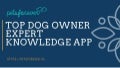 Top Dog Owner Expert Knowledge App 1 topdogownerexpertknowledgeapp 210928145336 thumbnail 2