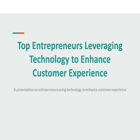 Top Entrepreneurs Leveraging Technology to Enhance Customer Experience ...