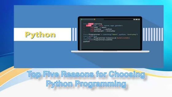 Top Five Reasons for Choosing Python Programming  