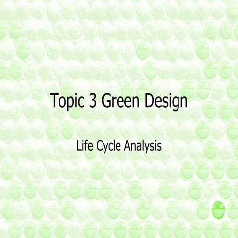 Topic 3  Life  Cycle  Analysis