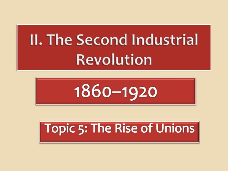 Topic 5unionsIndustrialRevolution