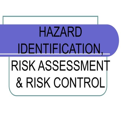 HAZARD IDENTIFIATION AND RISK ASSESMENT 1