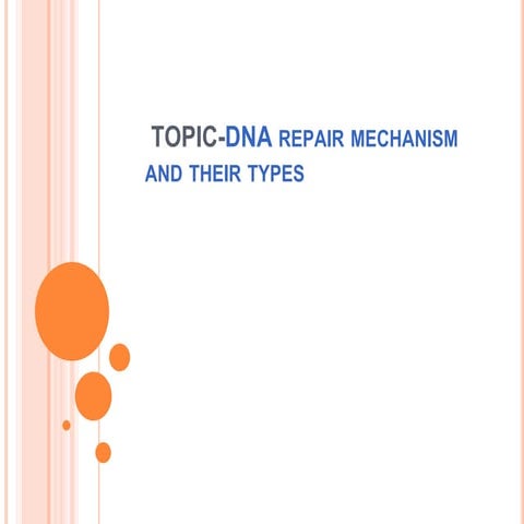 TOPIC-DNA repair mechanism and their types.pptx
