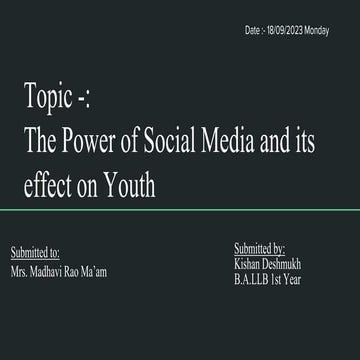 Topic -- The Power of Social Media and its effect on Youth.pptx