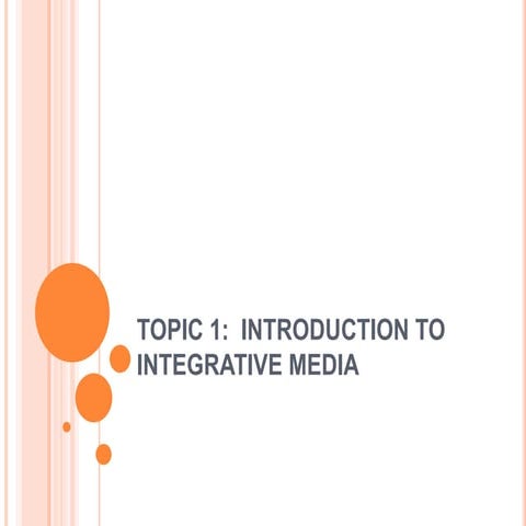 INTRODUCTION TO INTEGRATIVE MEDIA