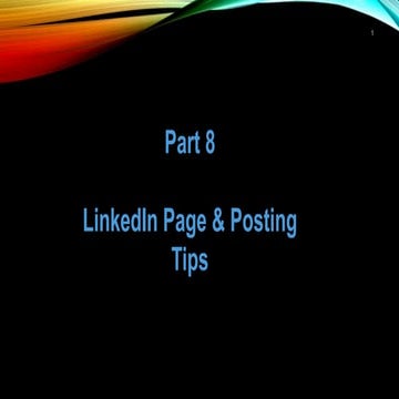Topic 12-8 LinkedIn Page and Posting Tips.ppt