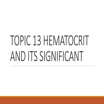 TOPIC 13 HEMATOCRIT AND ITS SIGNIFICANT.pptx