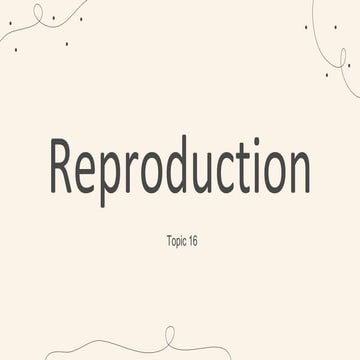 Topic_16_Reproduction(2).pdf biobiobio io iobio