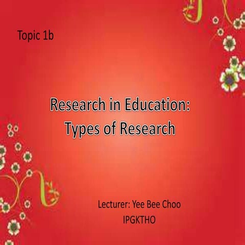 TSLB3143 Topic 1b Types of Educatioanal Research