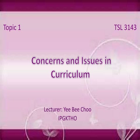 TSL3143 Topic 1 Concepts and Issues in Curriculum
