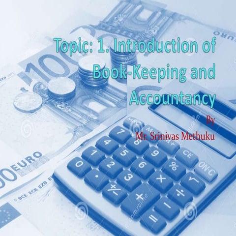 Topic 1 introduction of book keeping and accountancy