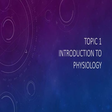 TOPIC 1 INTRODUCTION TO PHYSIOLOGY.pptx