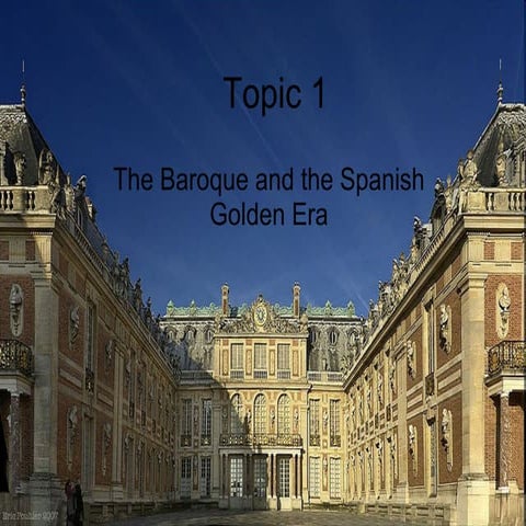 Topic 1 the baroque and the spanish golden era (i)