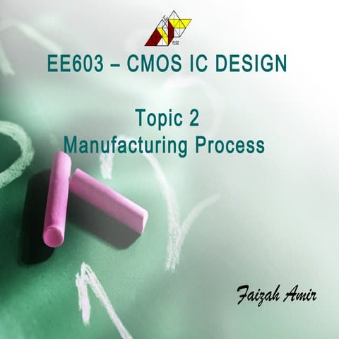 CMOS Topic 2 -manufacturing_process