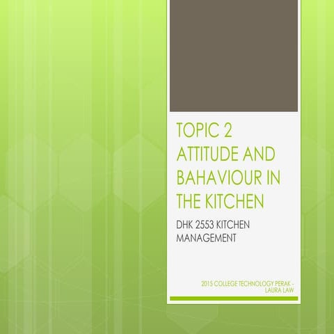 2015 DHK 2553 Topic 2 attitude and bahaviour in the kitchen