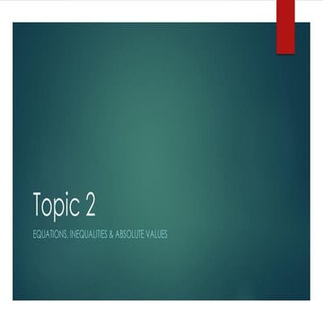 Topic 2 Equation_Inequalilties & Absolute Values P1_1.pdf