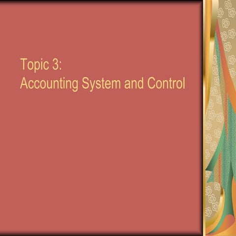 Topic 3 Accounting System And Control