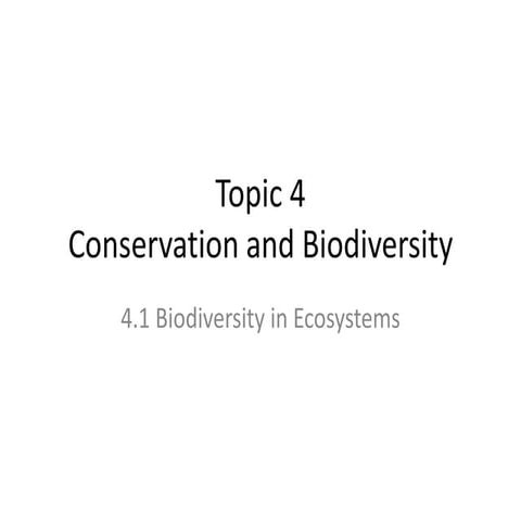 Summary of Topic 4.1 - biodiversity in ecosystems