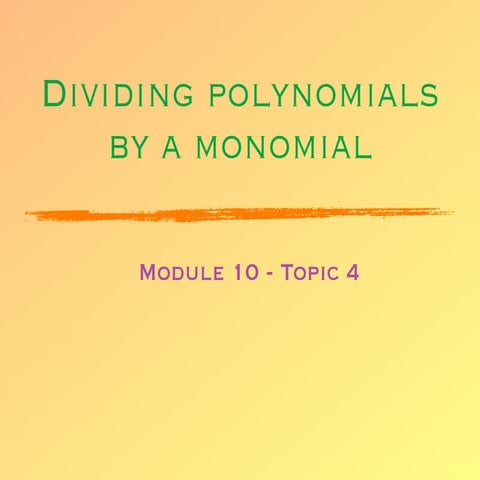 Topic 4   dividing a polynomial by a monomial