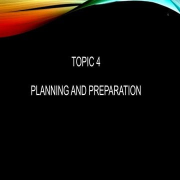 Topic 4- Planning and Preparation .ppt